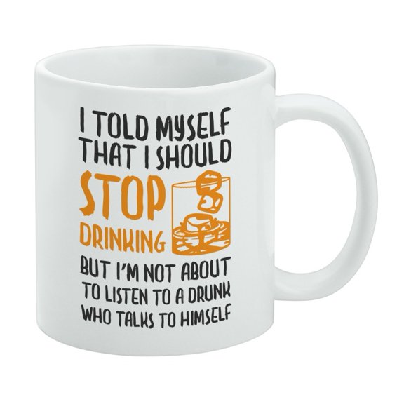 I Told Myself I Should Stop Drinking Funny White Mug
