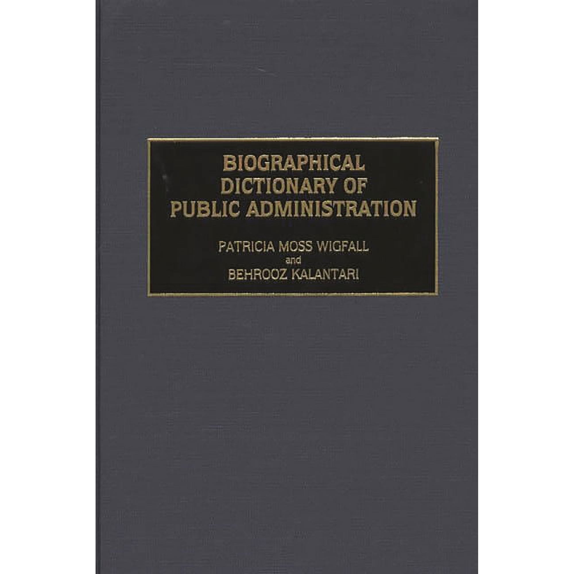 Biographical Dictionary of Public Administration, (Hardcover)