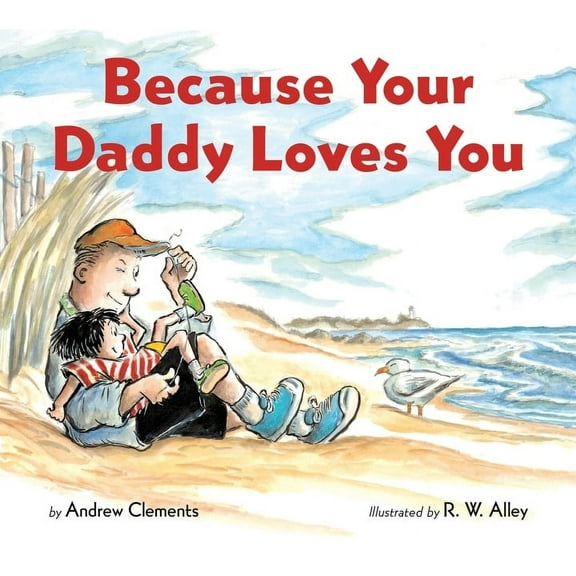 Because Your Daddy Loves You, (Board Book)