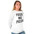 thumbnail image 4 of Feed Me Pizza Long Sleeve TShirt Men Women Brisco Brands L, 4 of 6