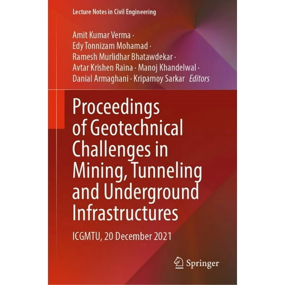 Lecture Notes in Civil Engineering Proceedings of Geotechnical Challenges in Mining, Tunneling and Underground Infrastructures: Icgmtu, 20 December 2021, Book 228, (Hardcover)