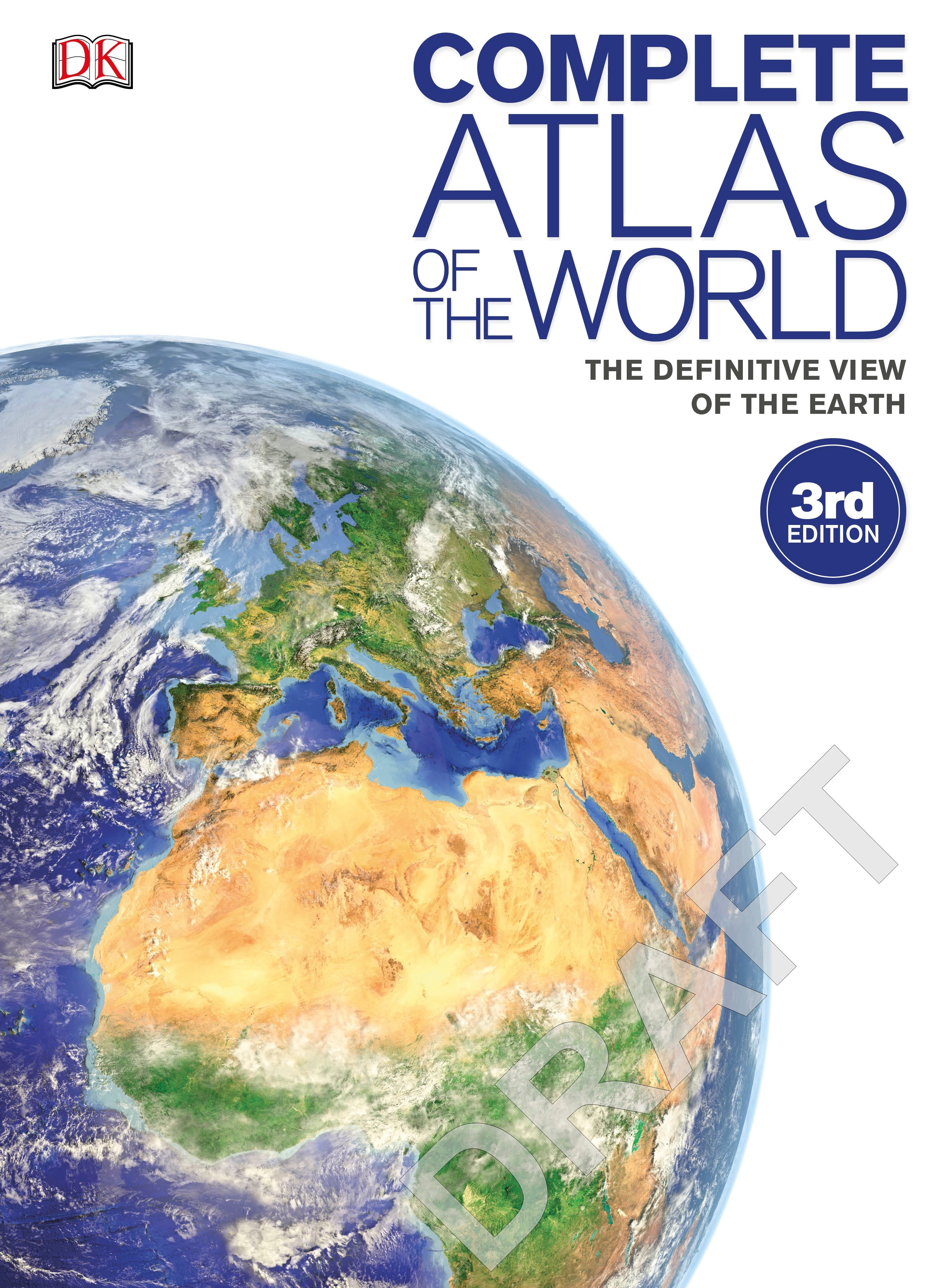 Complete atlas of the world, 3rd edition : the definitive view of the earth: 9781465444011 