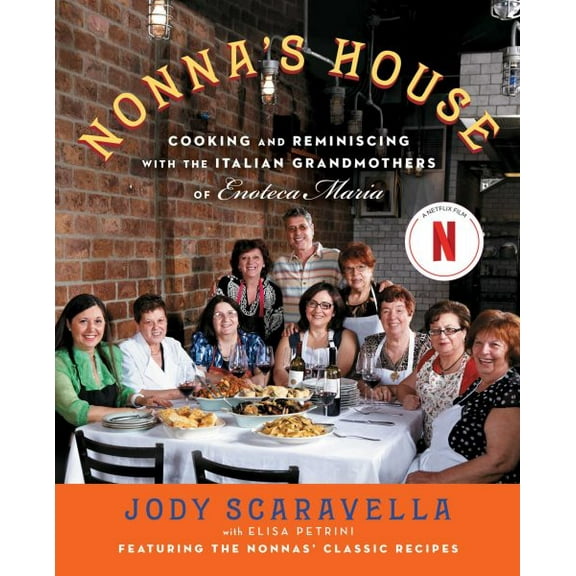 Pre-Owned Nonna's House: Cooking and Reminiscing with the Italian Grandmothers of Enoteca Maria