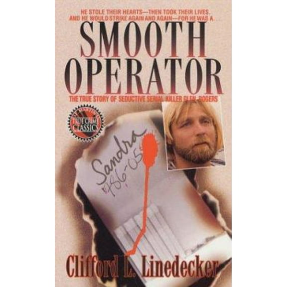 Pre-Owned Smooth Operator: The True Story of Seductive Serial Killer Glen Rogers by Clifford L. Linedecker (Paperback), BIOGRAPHY & AUTOBIOGRAPHY / Criminals & Outlaws, English