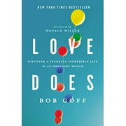 Pre-Owned Love Does: Discover a Secretly Incredible Life in an Ordinary World, Paperback 1400203759 9781400203758 Bob Goff