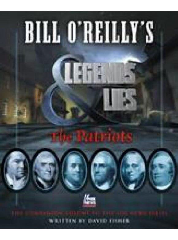 Pre-Owned,  Bill O'Reilly's Legends and Lies: The Patriots, (Hardcover)