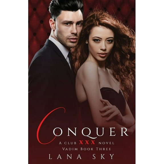 Club XXX Conquer: (XXX Vadim Book 3): Club XXX Book 6, Book 6, (Paperback)