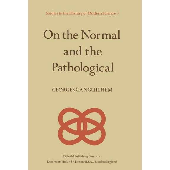 Studies in the History of Modern Science On the Normal and the Pathological, Book 3, (Paperback)
