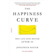 The Happiness Curve : Why Life Gets Better After 50 (Paperback)