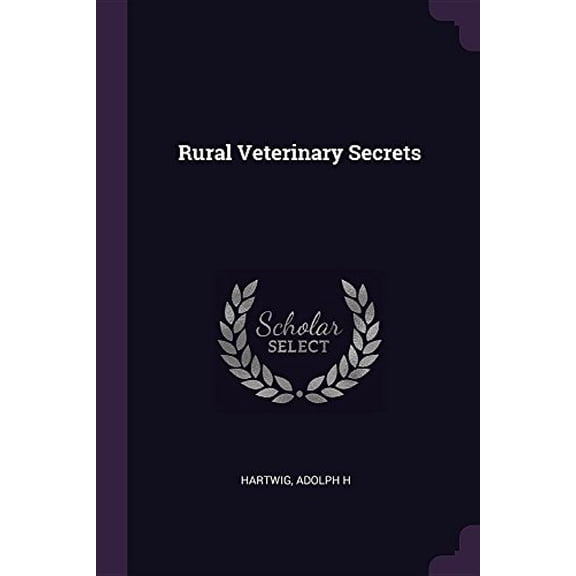 Rural Veterinary Secrets Paperback 137867720X 9781378677209 Hartwig Adolph H