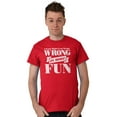 thumbnail image 5 of Wrong More Fun Rebellious Gym Workout Men's Graphic T Shirt Tees Brisco Brands X, 5 of 6