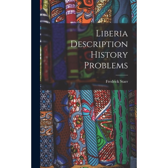 Liberia Description History Problems, (Hardcover)
