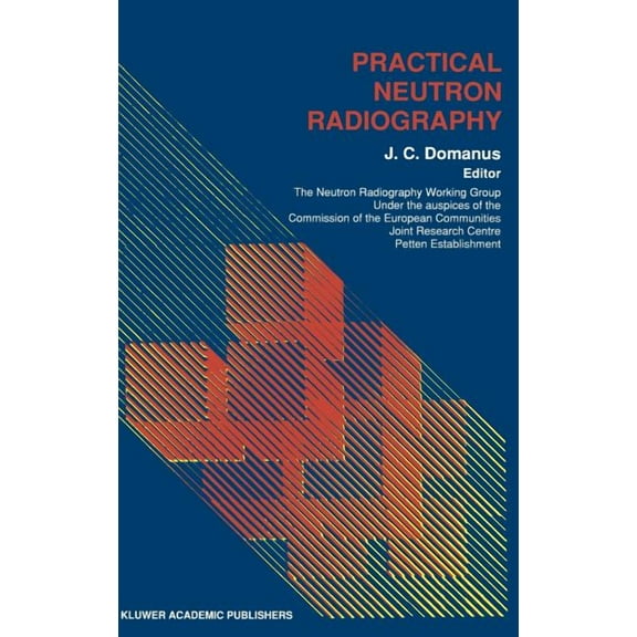 Practical Neutron Radiography, (Hardcover)