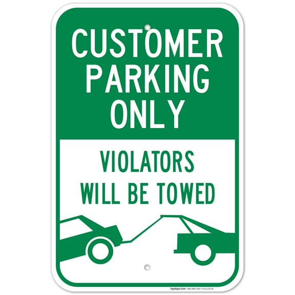 Customer Parking Only Sign, Violators Will Be Towed, 12x18 Aluminum