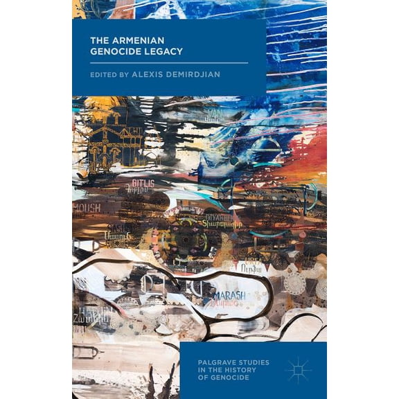Palgrave Studies in the History of Genoc The Armenian Genocide Legacy, (Hardcover)