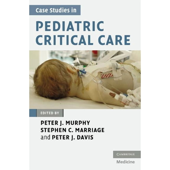 Cambridge Medicine (Paperback) Case Studies in Pediatric Critical Care, (Paperback)
