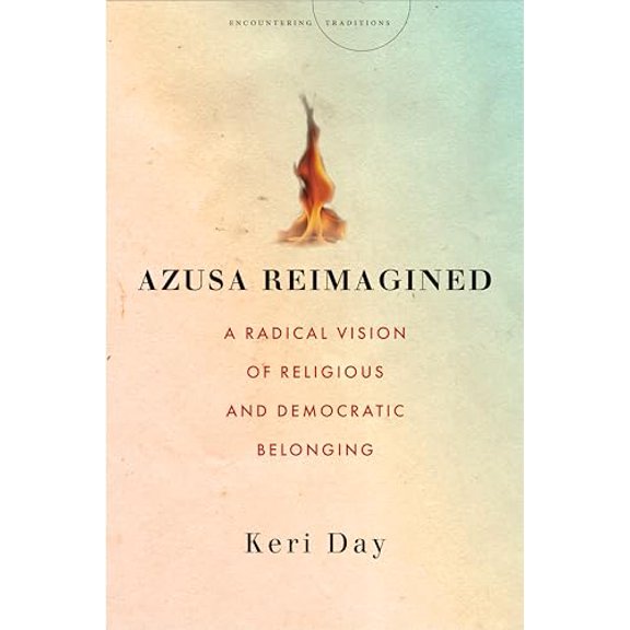 Pre-Owned Azusa Reimagined: A Radical Vision of Religious and Democratic Belonging (Traditions), 9781503631625, 1503631621, Paperback, 1 edition
