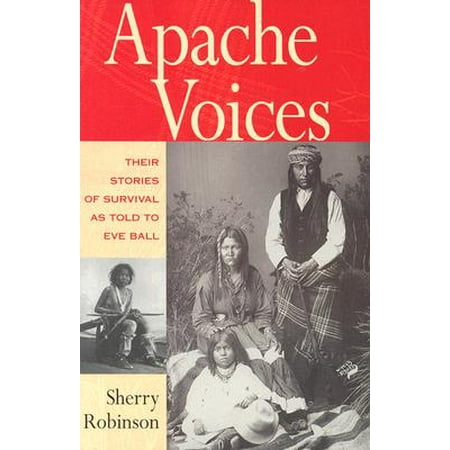 Apache Voices Their Stories Of Survival As Told To Eve