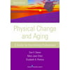 Physical Change and Aging : A Guide for the Helping Professions, Used [Paperback]