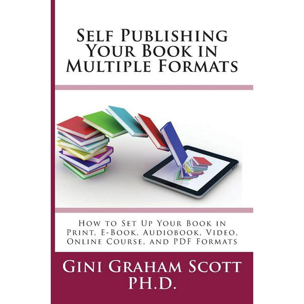 Self-Publishing Your Book in Multiple Formats: How to Set Up Your Book