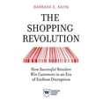 thumbnail image 1 of Pre-Owned The Shopping Revolution: How Successful Retailers Win Customers in an Era of Endless Disruption, 9781613630860, 1613630867, Paperback,, 1 of 1