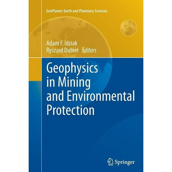 Geoplanet: Earth and Planetary Sciences Geophysics in Mining and Environmental Protection, (Paperback)