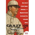thumbnail image 2 of Crazy '08: How a Cast of Cranks, Rogues, Boneheads, and Magnates Created the Greatest Year in Baseball History, (Paperback), 2 of 2
