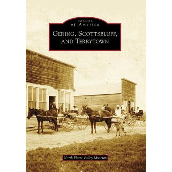 Pre-Owned Gering, Scottsbluff, and Terrytown (Paperback) 073856074X 9780738560748
