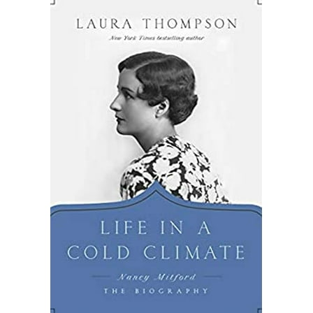 Pre-Owned Life in a Cold Climate: Nancy Mitford; The Biography (Hardcover) 1643133039 9781643133034