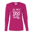 thumbnail image 2 of Wild Bobby I'm Only Talking to My Dog Today Dog Lover Women Graphic Long Sleeve Tee, Fuschia, XX-Large, 2 of 5