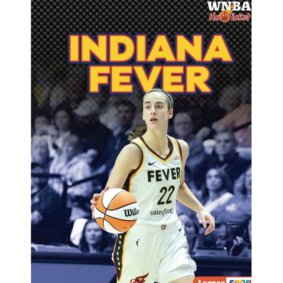 WNBA Hot Ticket (Lerner (Tm) Sports) Indiana Fever, (Paperback)