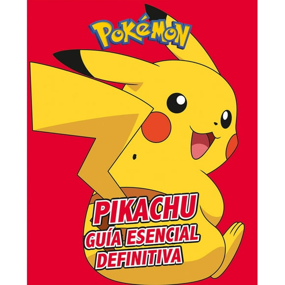 Pikachu. Gua Esencial Definitiva / All about Pikachu (Paperback)