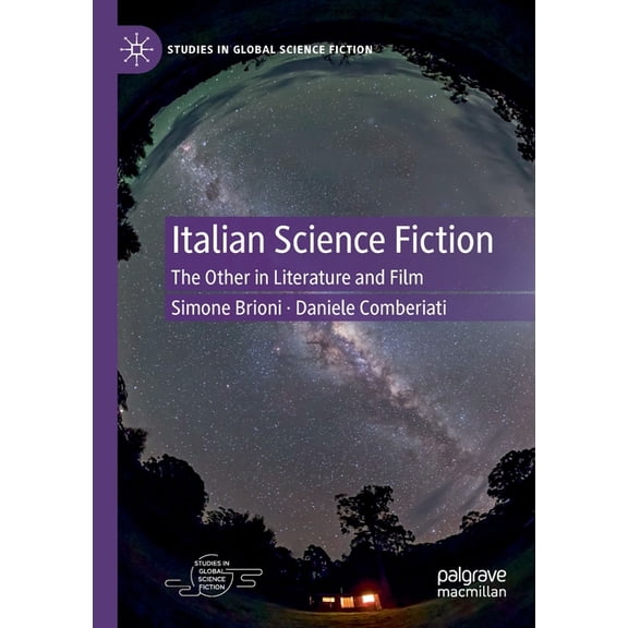 Studies in Global Science Fiction Italian Science Fiction: The Other in Literature and Film, (Paperback)