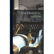 The Oriental Motor; v. 1 no. 10-12 Jan.-Mar. 1920 (Hardcover)