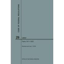 Code of Federal Regulations: Code of Federal Regulations Title 29, Labor, Parts 1911-1925, 2018 (Paperback)