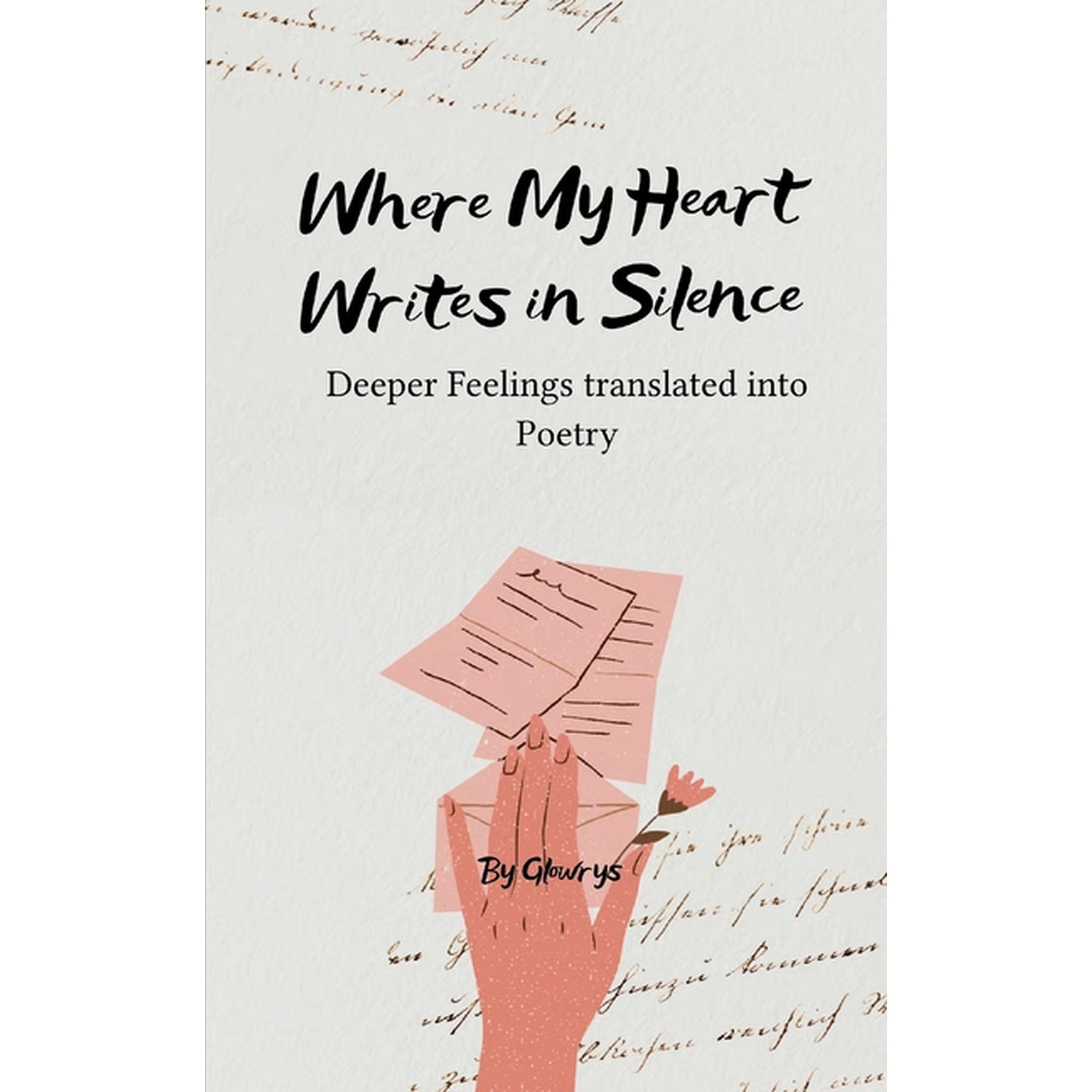 Where My Heart Writes in Silence, (Paperback)
