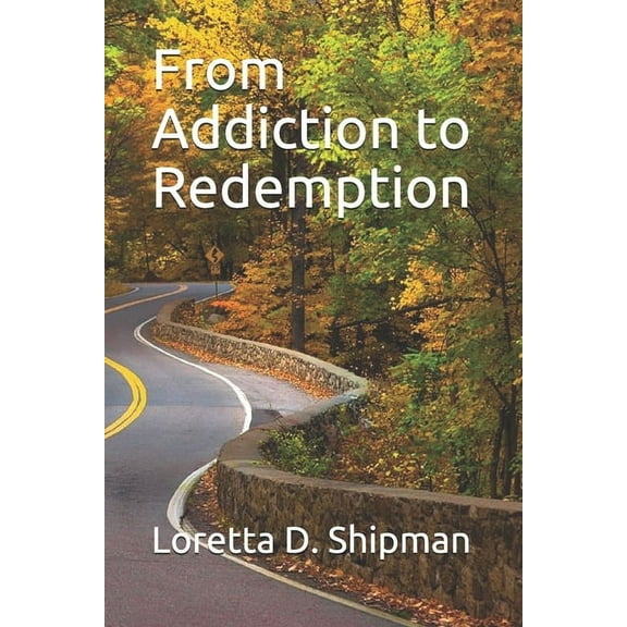 From Addiction to Redemption (Paperback)