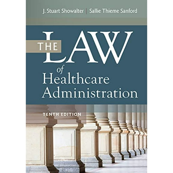 Pre-Owned The Law of Healthcare Administration, Tenth Edition
