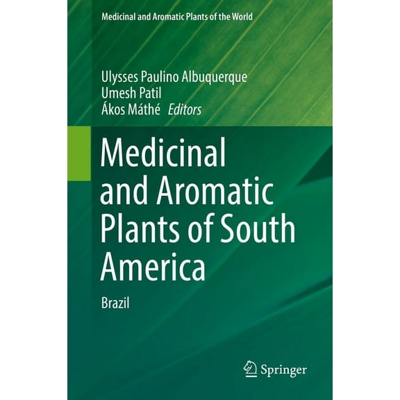 Medicinal and Aromatic Plants of the Wor Medicinal and Aromatic Plants of South America: Brazil, Book 5, (Hardcover)