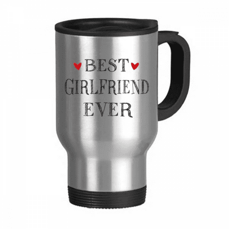 

Best girlfriend ever Quote Heart Travel Mug Flip Lid Stainless Steel Cup Car Tumbler Thermos