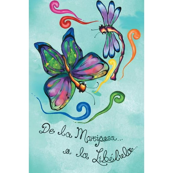 De la mariposa a la LibÃ©lula, (Paperback)