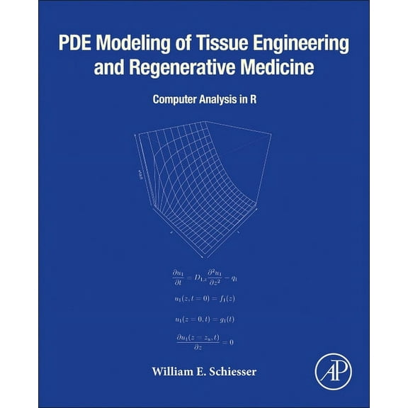 Pde Modeling of Tissue Engineering and Regenerative Medicine: Computer Analysis in R, (Paperback)