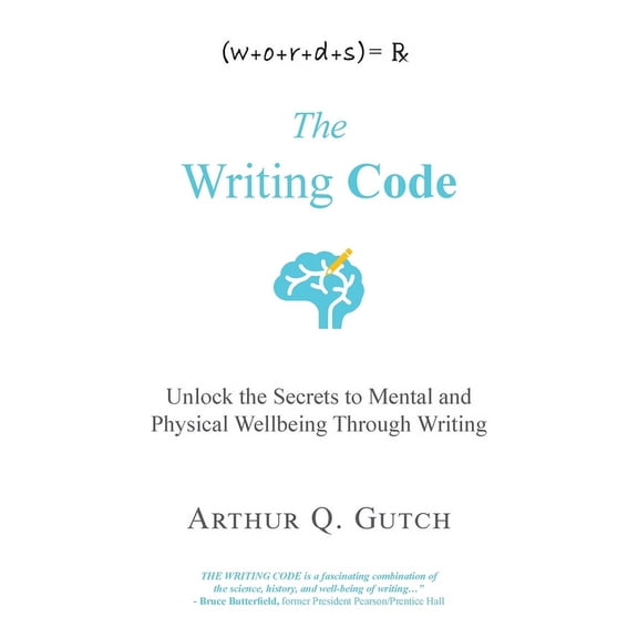 The Writing Code: Unlock the Secrets to Mental and Physical Wellbeing Through Writing, (Paperback)