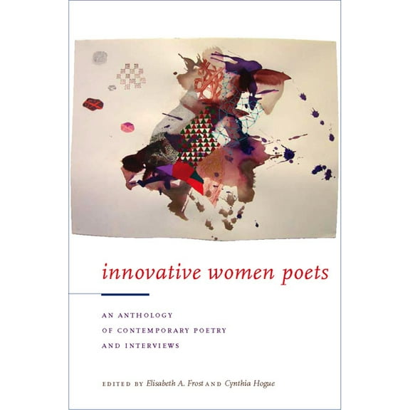 Innovative Women Poets : An Anthology of Contemporary Poetry and Interviews (Paperback)