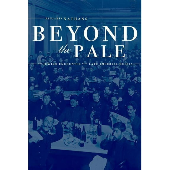 Studies on the History of Society and Culture: Beyond the Pale : The Jewish Encounter with Late Imperial Russia (Series #45) (Edition 1) (Paperback)