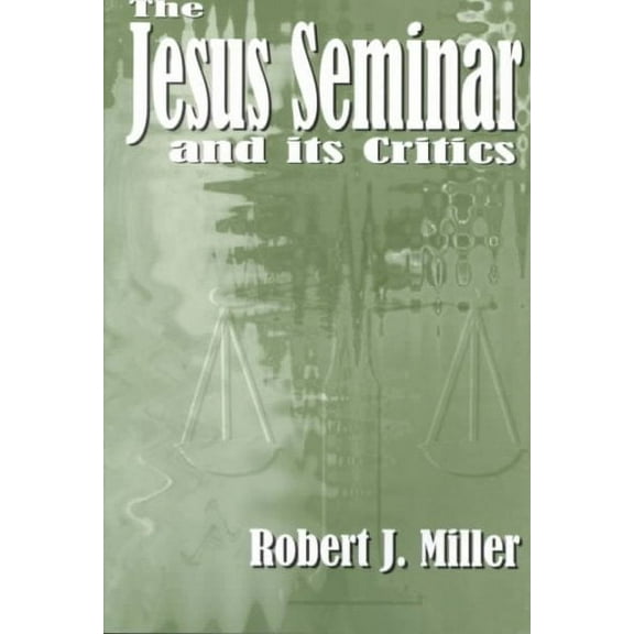 The Jesus Seminar and Its Critics (Paperback)