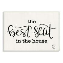 The Stupell Home Decor Collection The Best Seat In The House Black and White Script Typography Wall Plaque Art