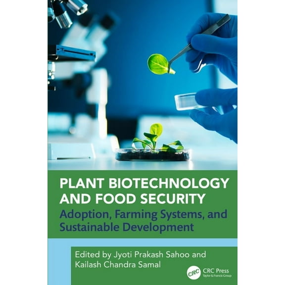 Plant Biotechnology and Food Security: Adoption, Farming Systems, and Sustainable Development, (Hardcover)