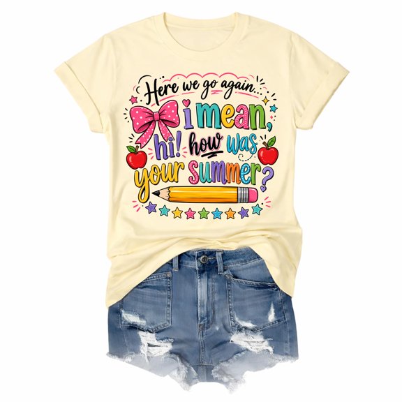 Here We Go Again Teacher Shirt, I Mean Welcome Back to School T-Shirt, Funny Back to School Gift for Women Teachers