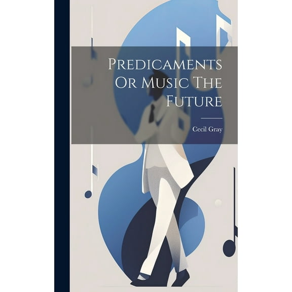 Predicaments Or Music The Future (Hardcover)